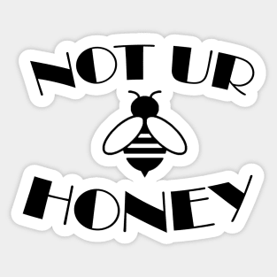 Not Ur Honey Sticker